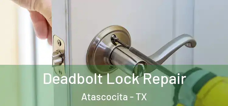 Deadbolt Lock Repair Atascocita - TX