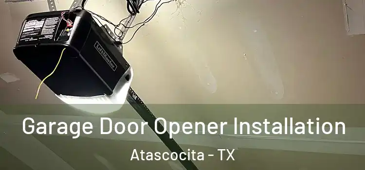  Garage Door Opener Installation Atascocita - TX
