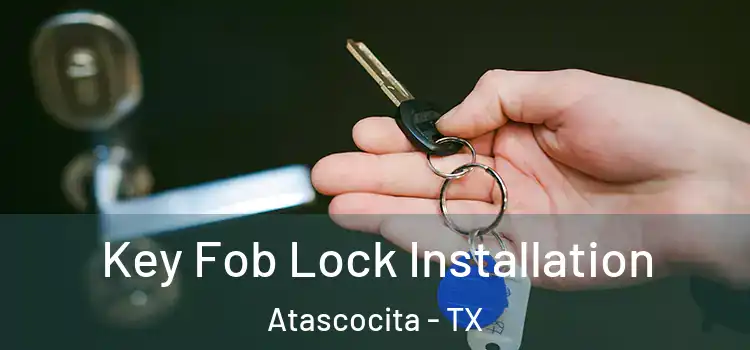 Key Fob Lock Installation Atascocita - TX