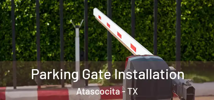 Parking Gate Installation Atascocita - TX