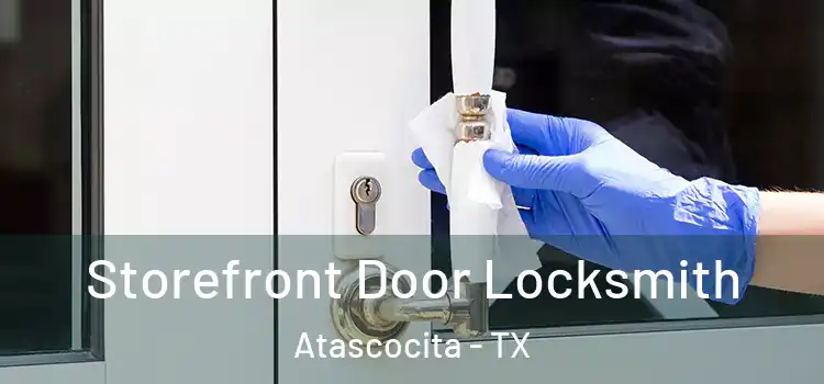 Storefront Door Locksmith Atascocita - TX